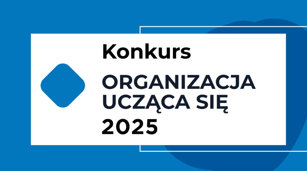 Zdjęcie artykułu Konkurs „Organizacja ucząca się 2025” przedłużenie terminu