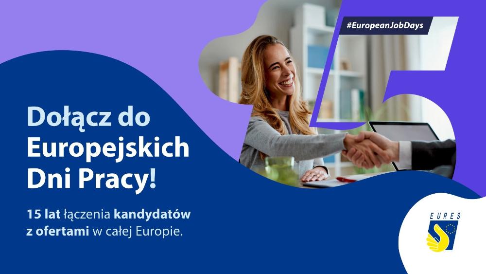 Baner promujący Europejskie Dni Pracy (EURES): uśmiechnięta kobieta ściska dłoń rekrutera przy biurku; napis „Dołącz do Europejskich Dni Pracy! 15 lat łączenia kandydatów z ofertami w całej Europie”, hashtag #EuropeanJobDays oraz logo EURES.